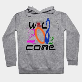 Welcome 2022 Hoodie